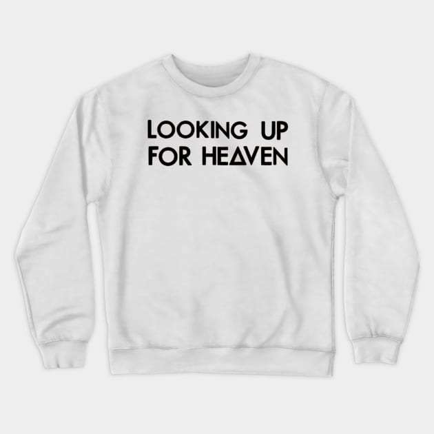 Looking up  (black) Crewneck Sweatshirt by nynkuhhz